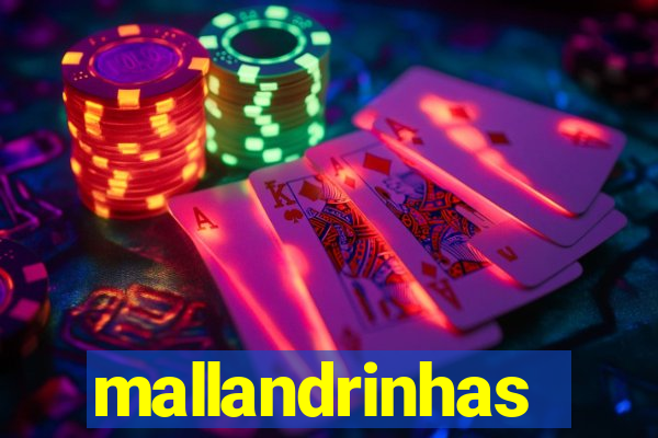 mallandrinhas