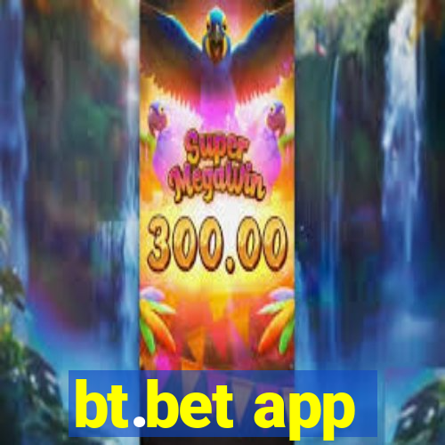 bt.bet app