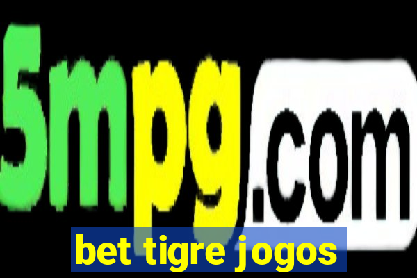 bet tigre jogos