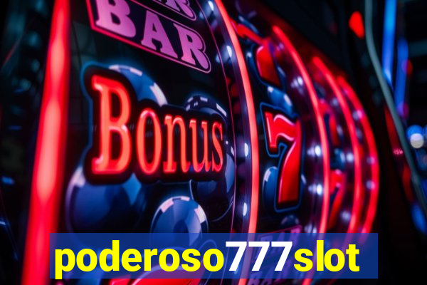 poderoso777slot