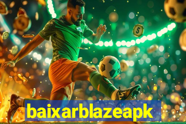 baixarblazeapk