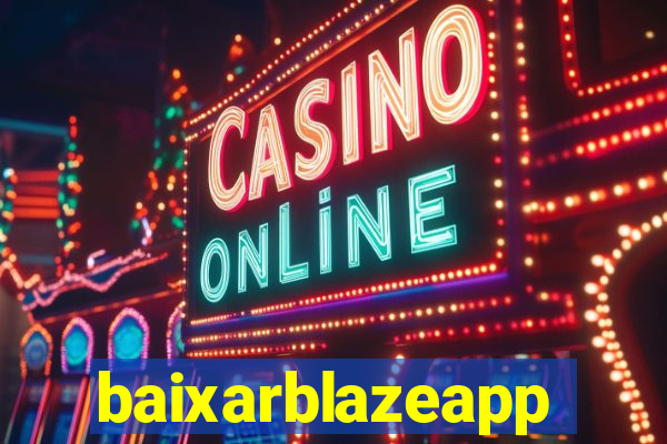 baixarblazeapp