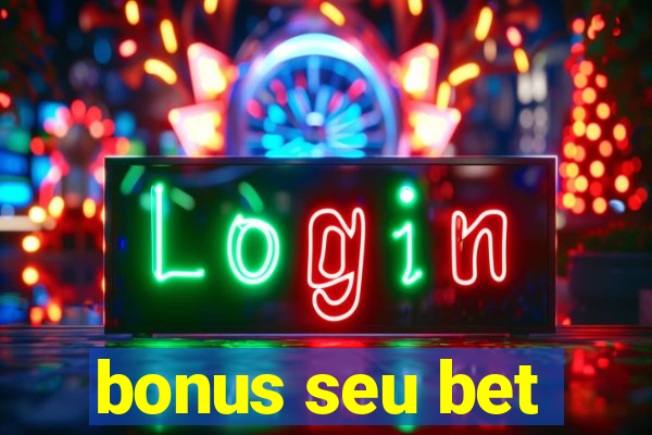 bonus seu bet