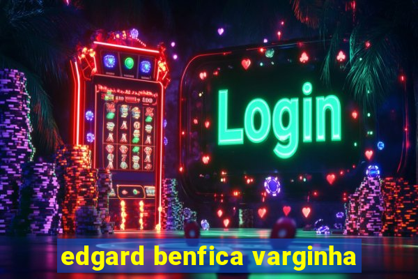 edgard benfica varginha