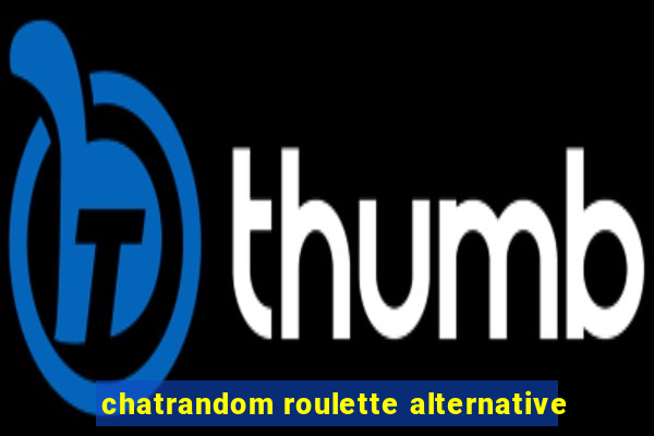 chatrandom roulette alternative