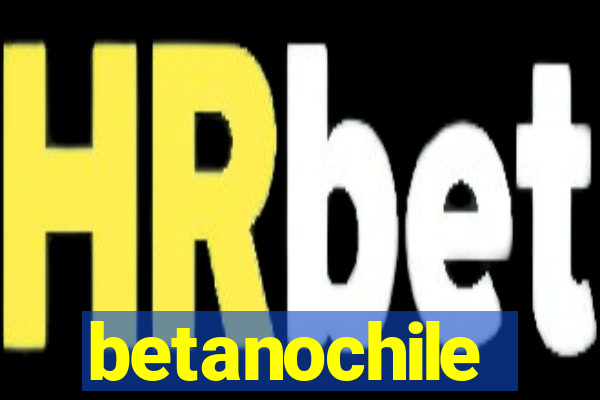 betanochile