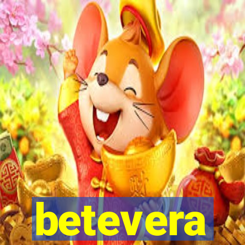 betevera