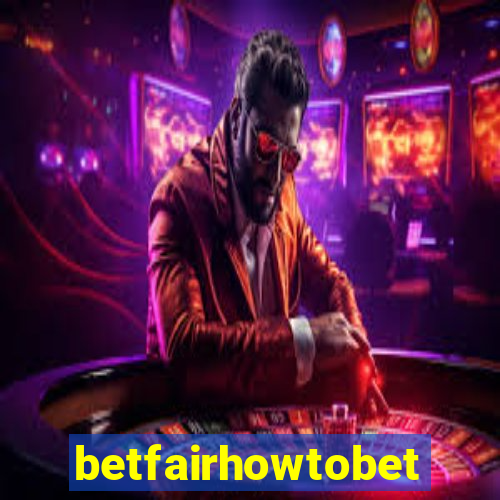 betfairhowtobet