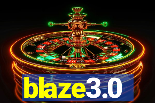 blaze3.0