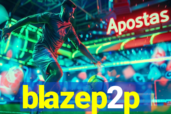 blazep2p