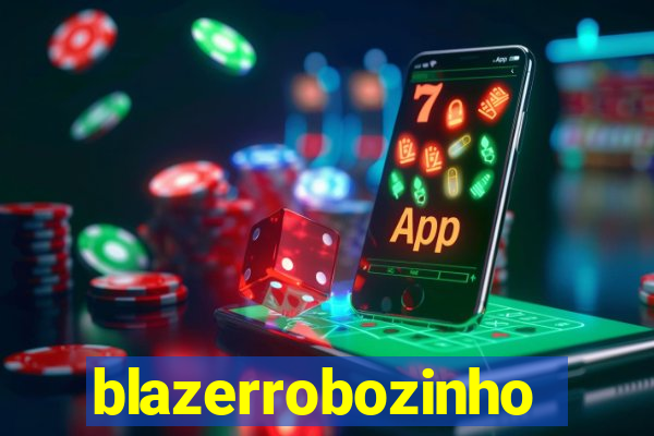 blazerrobozinho