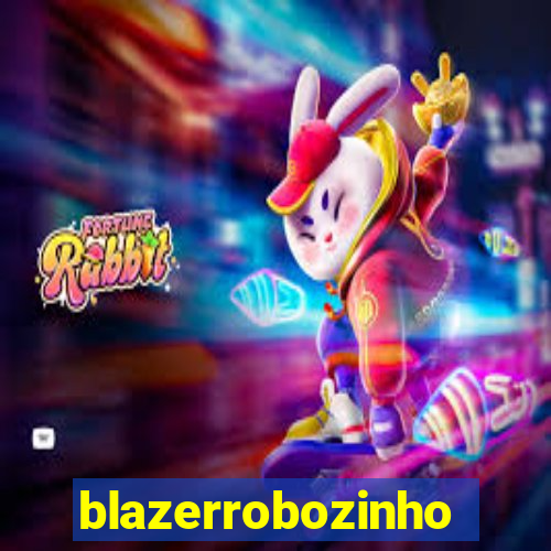 blazerrobozinho