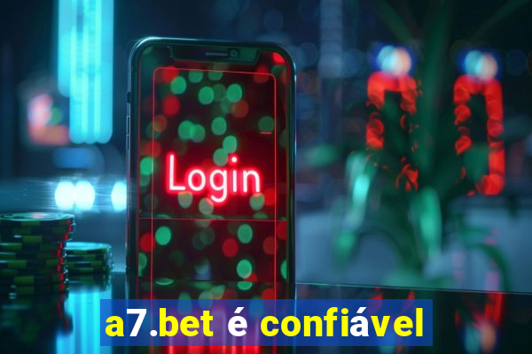 a7.bet é confiável