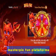 masterpix fun plataforma