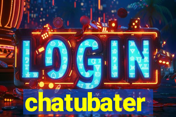 chatubater