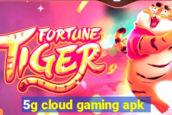 5g cloud gaming apk