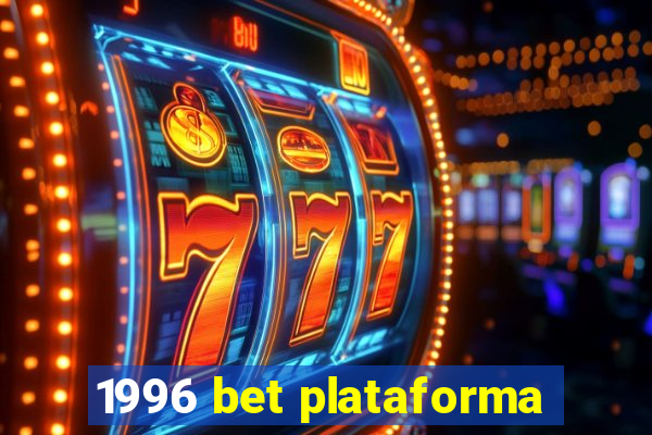 1996 bet plataforma