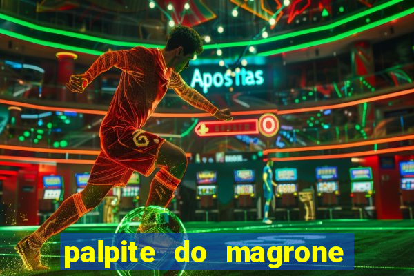 palpite do magrone para federal