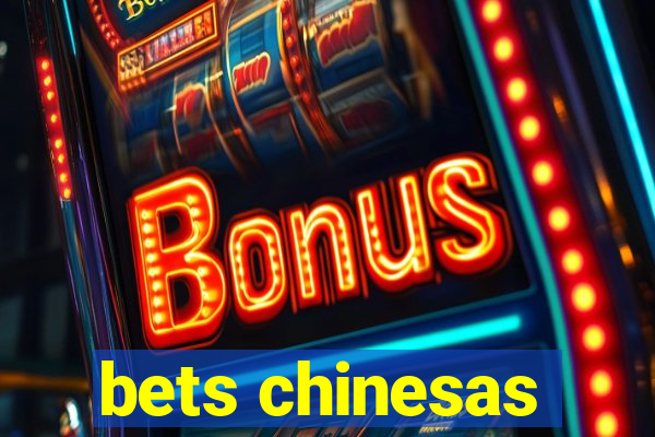 bets chinesas