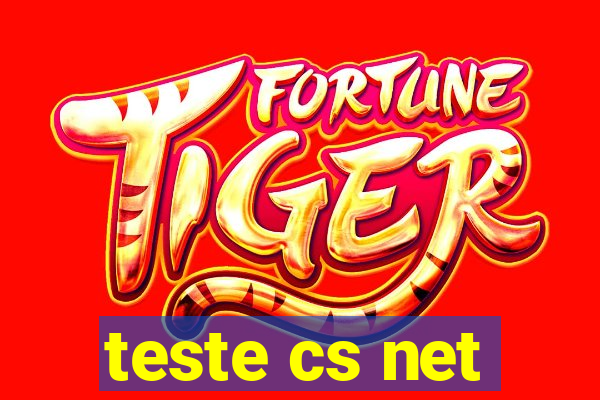 teste cs net