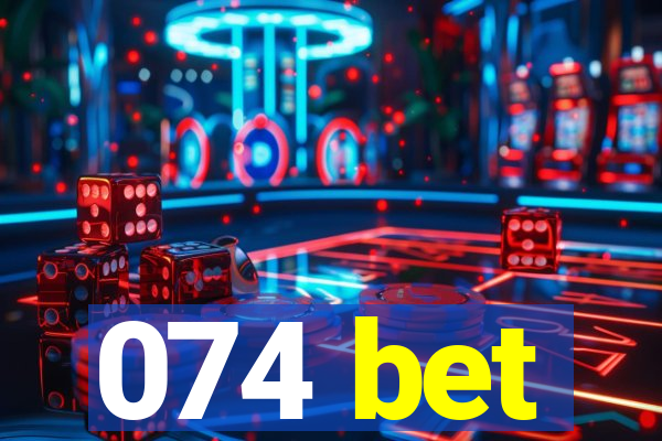 074 bet