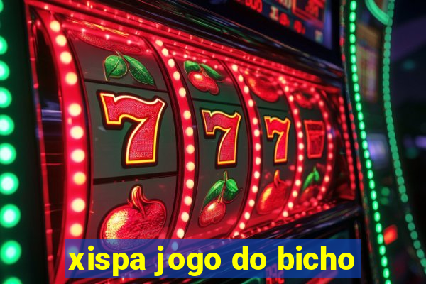 xispa jogo do bicho