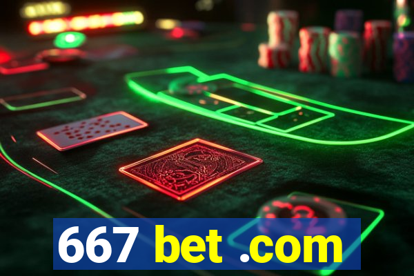 667 bet .com