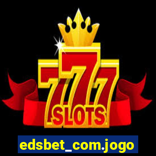 edsbet_com.jogos.app