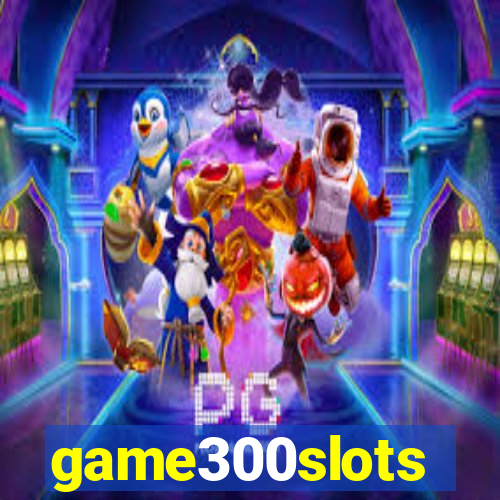 game300slots