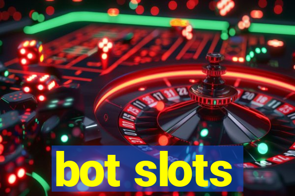 bot slots