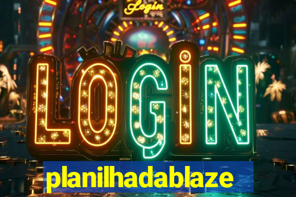 planilhadablaze