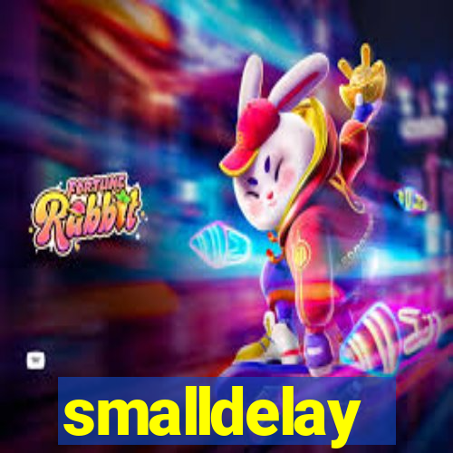 smalldelay