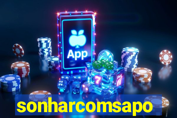 sonharcomsapo