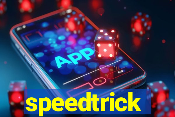 speedtrick