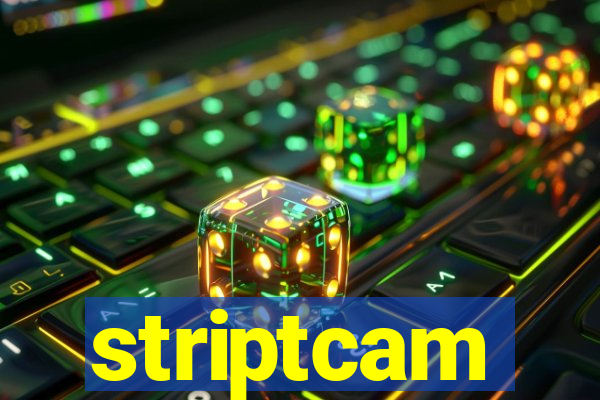 striptcam